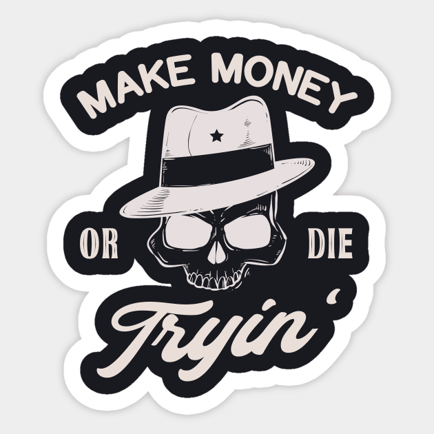 Make Money Gangster Skull Sticker by Foxxy Merch